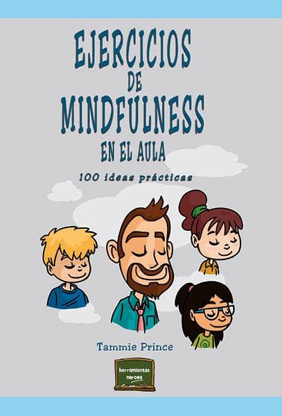 Ejercicios de mindfulness en el aula : 100 ideas prácticas
