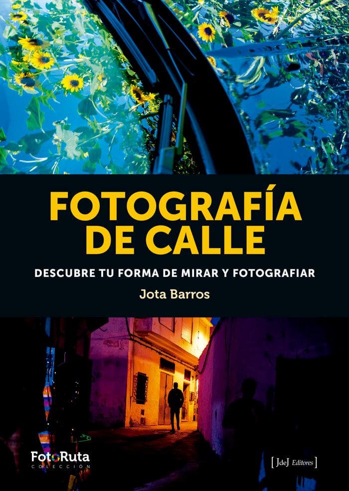 Fotografía de calle : descubre tu forma de mirar y fotografiar