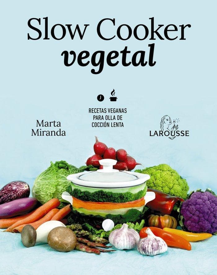 Slow cooker vegetal : recetas veganas para olla de cocción lenta