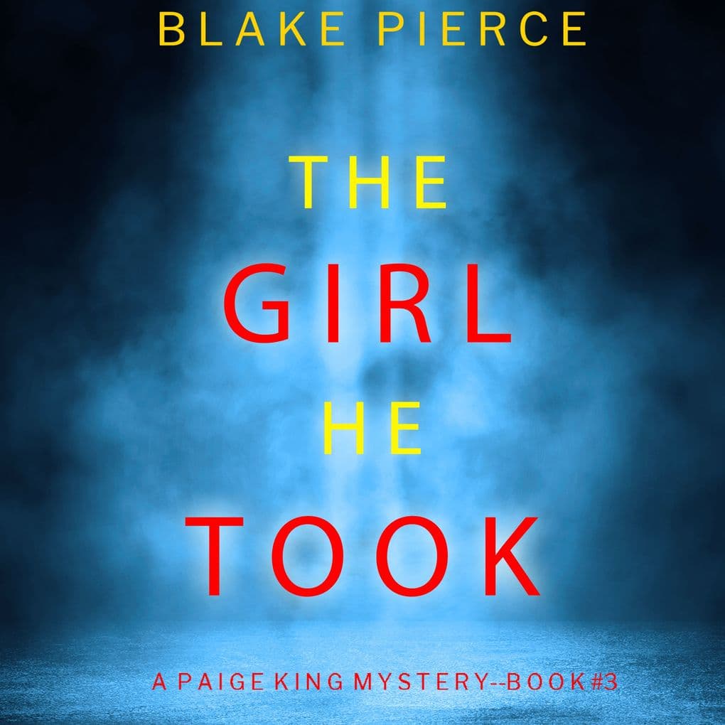 The Girl He Took (A Paige King FBI Suspense ThrillerBook 3)
