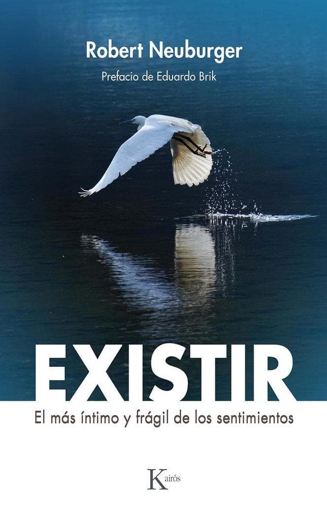 Existir: El Más Íntimo Y Frágil de Los Sentimientos