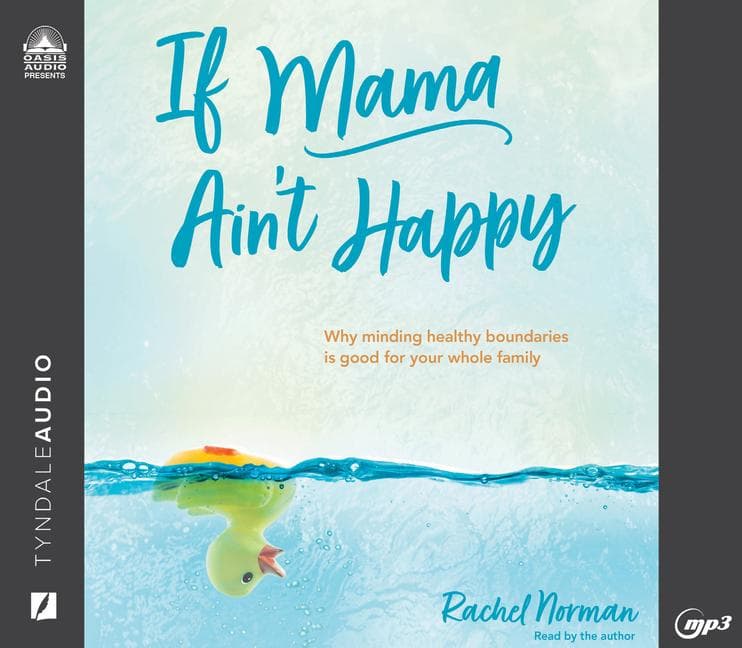 If Mama Ain't Happy: Why Minding Healthy Boundaries Is Good for Your Whole Family