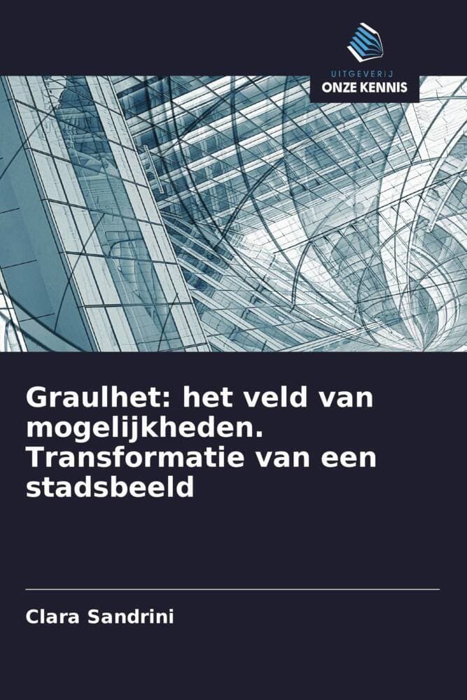 Graulhet: het veld van mogelijkheden. Transformatie van een stadsbeeld