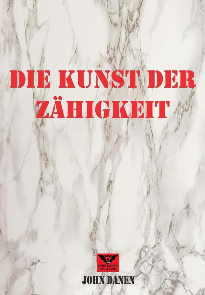 Die Kunst der Zähigkeit