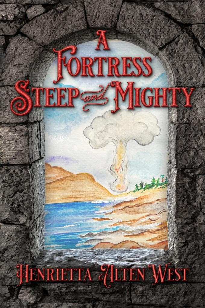 A Fortress Steep and Mighty (The Reunion Chronicles Mysteries, #4)