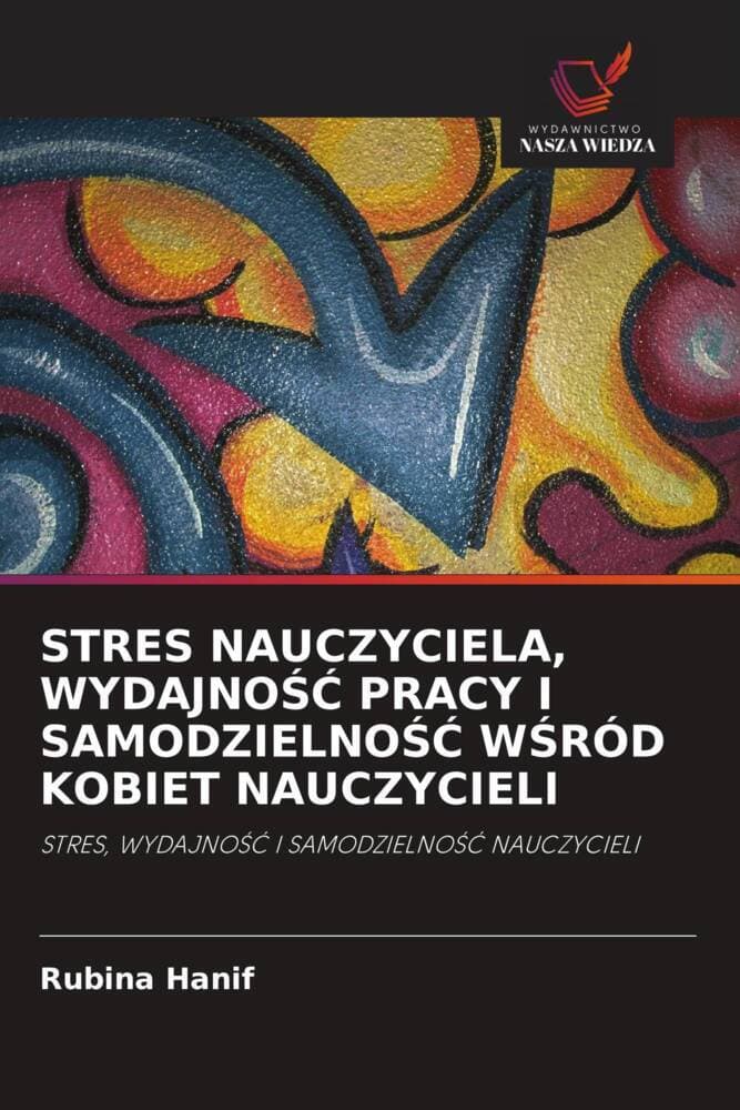 STRES NAUCZYCIELA, WYDAJNO PRACY I SAMODZIELNO WRÓD KOBIET NAUCZYCIELI