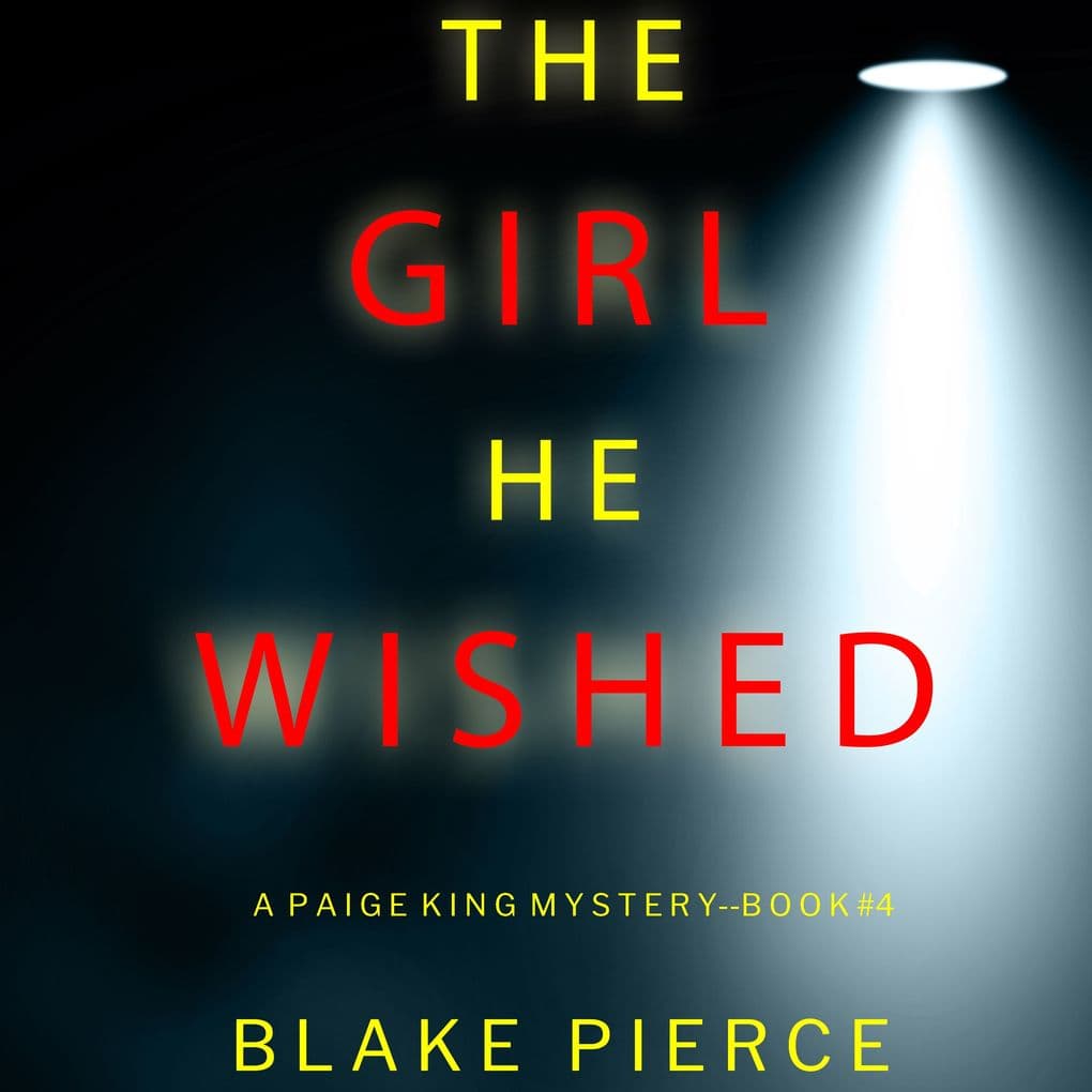 The Girl He Wished (A Paige King FBI Suspense ThrillerBook 4)