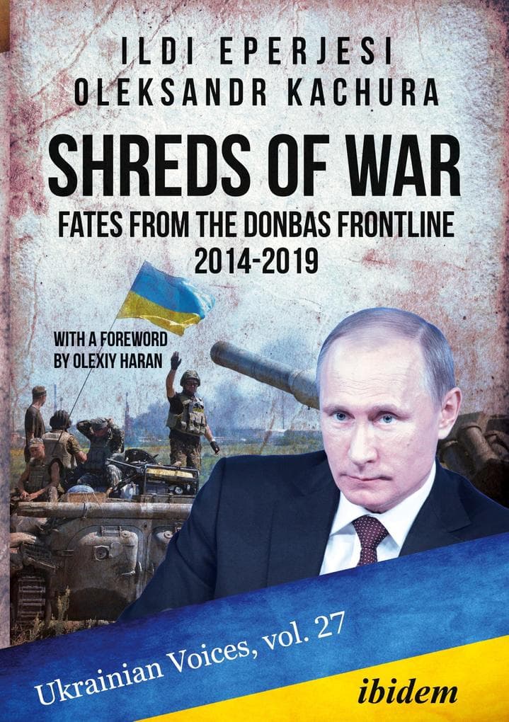 Shreds of War: Fates from the Donbas Frontline 2014-2019