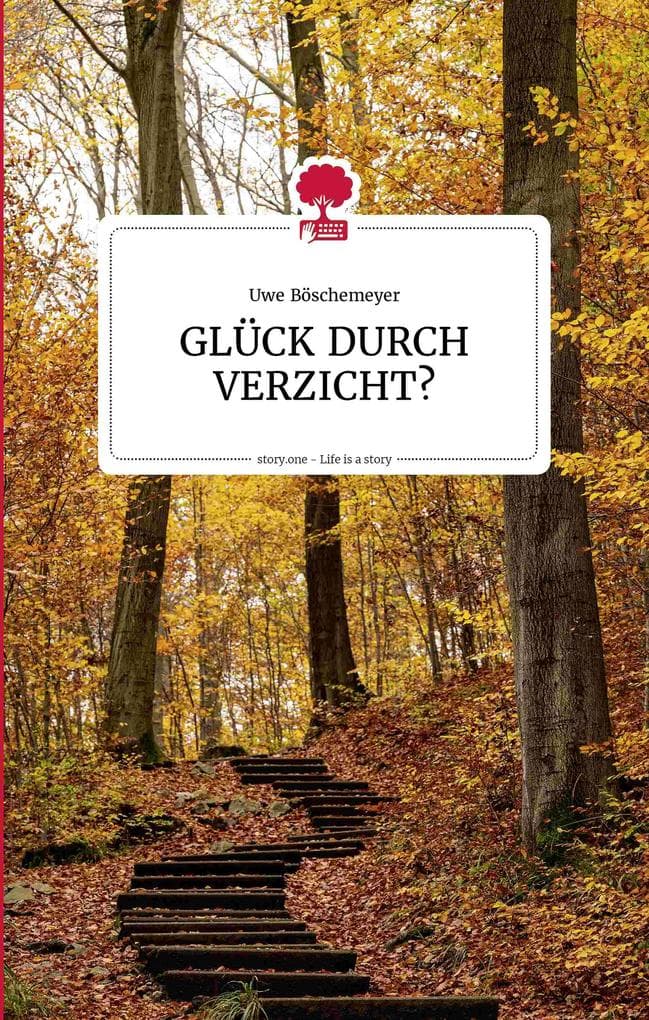 GLÜCK DURCH VERZICHT?