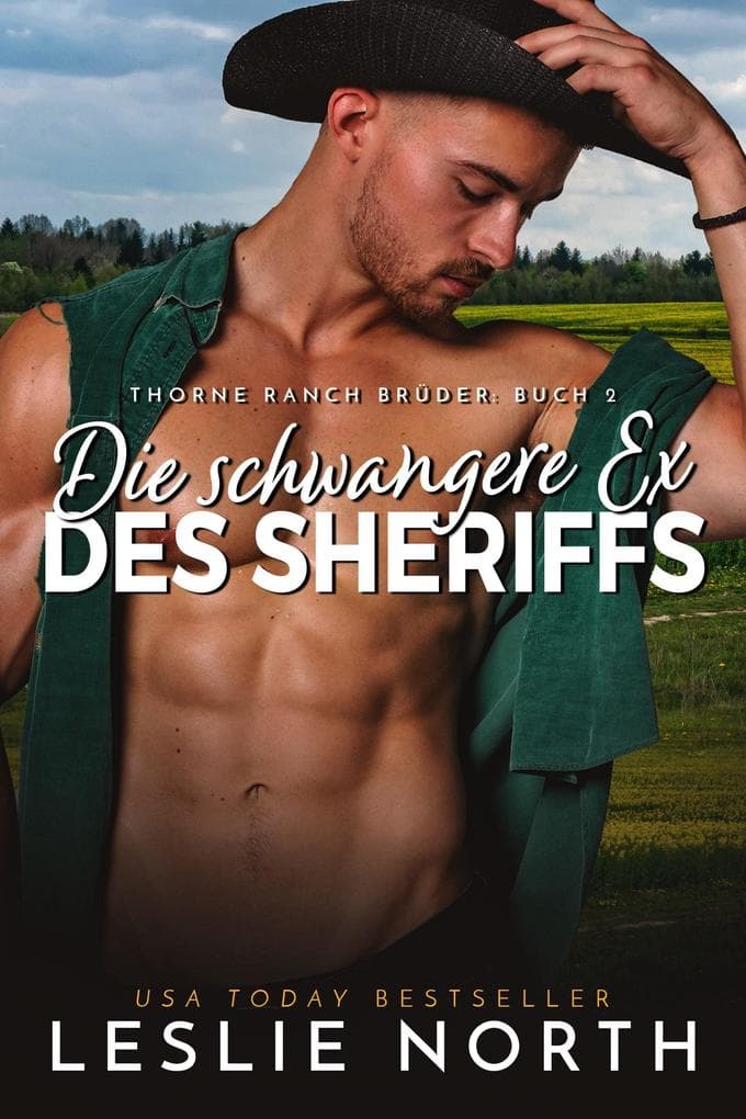 Die schwangere Ex des Sheriffs (Thorne Ranch Brüder, #2)