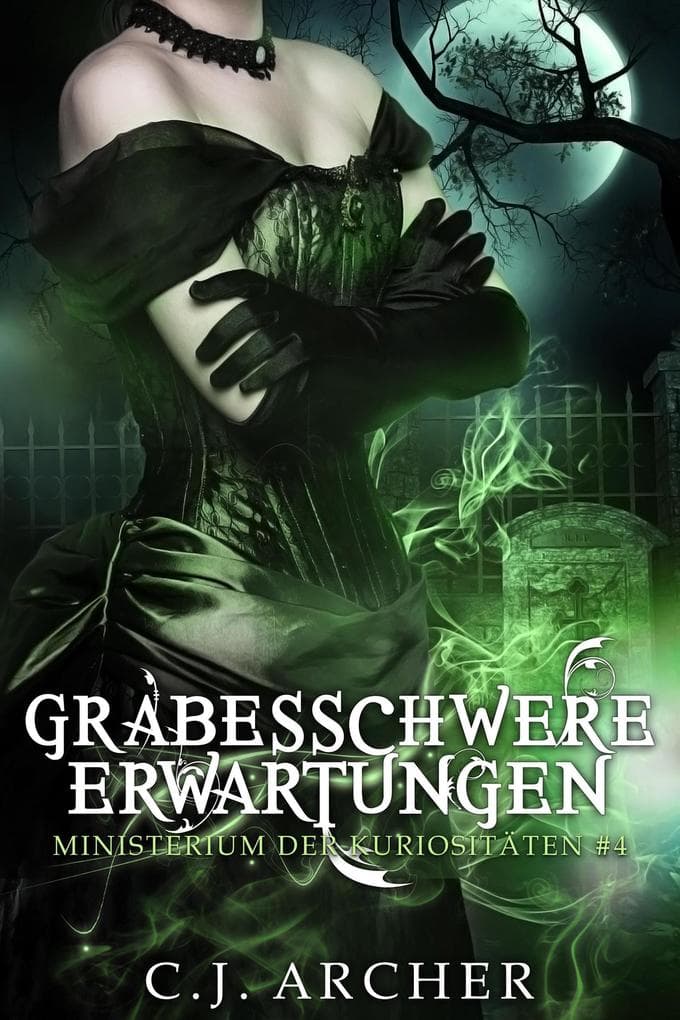 Grabesschwere Erwartungen (Ministerium der Kuriositäten, #4)