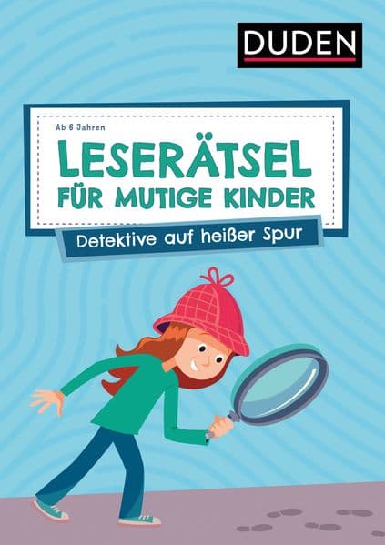 Leserätsel für mutige Kinder - Detektive auf heißer Spur - ab 6 Jahren