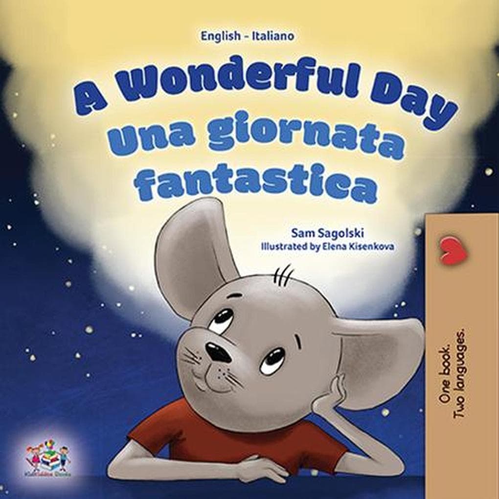 A Wonderful Day Una giornata fantastica (English Italian Bilingual Collection)