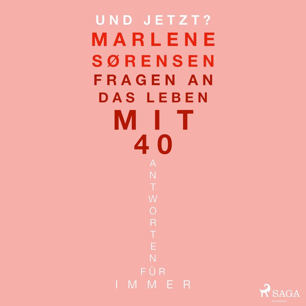Und jetzt?: Fragen an das Leben mit 40. Antworten fur immer