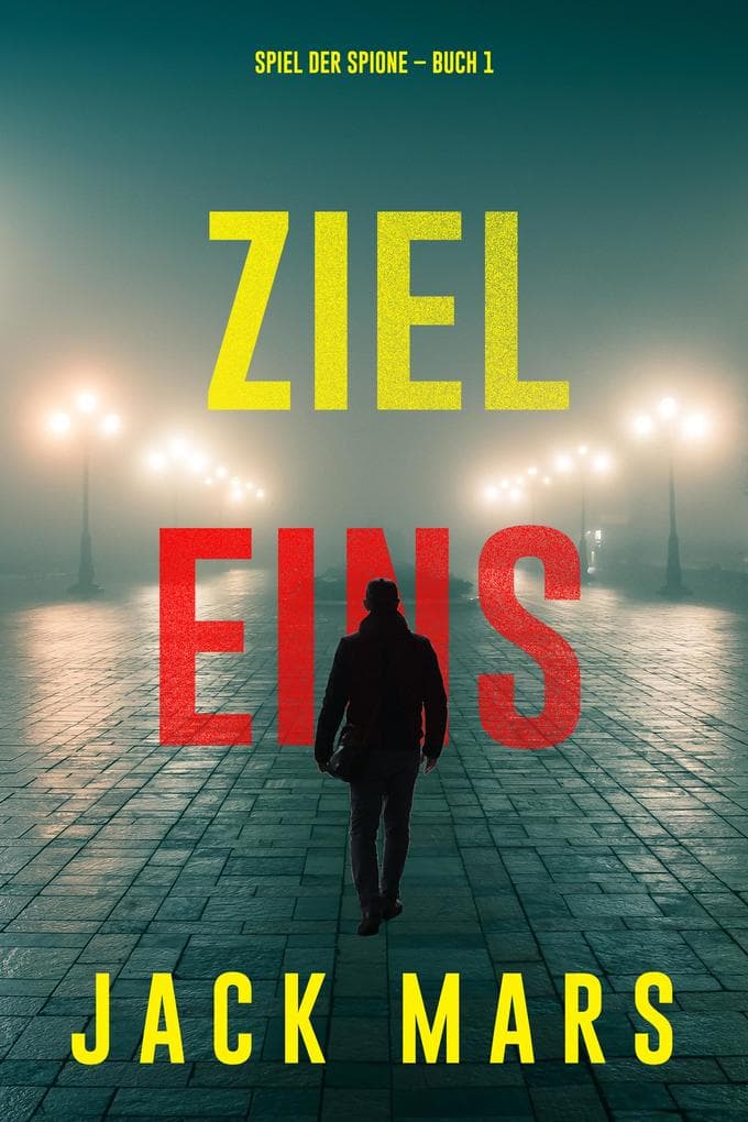 Ziel Eins (Spiel der Spione - Band 1)