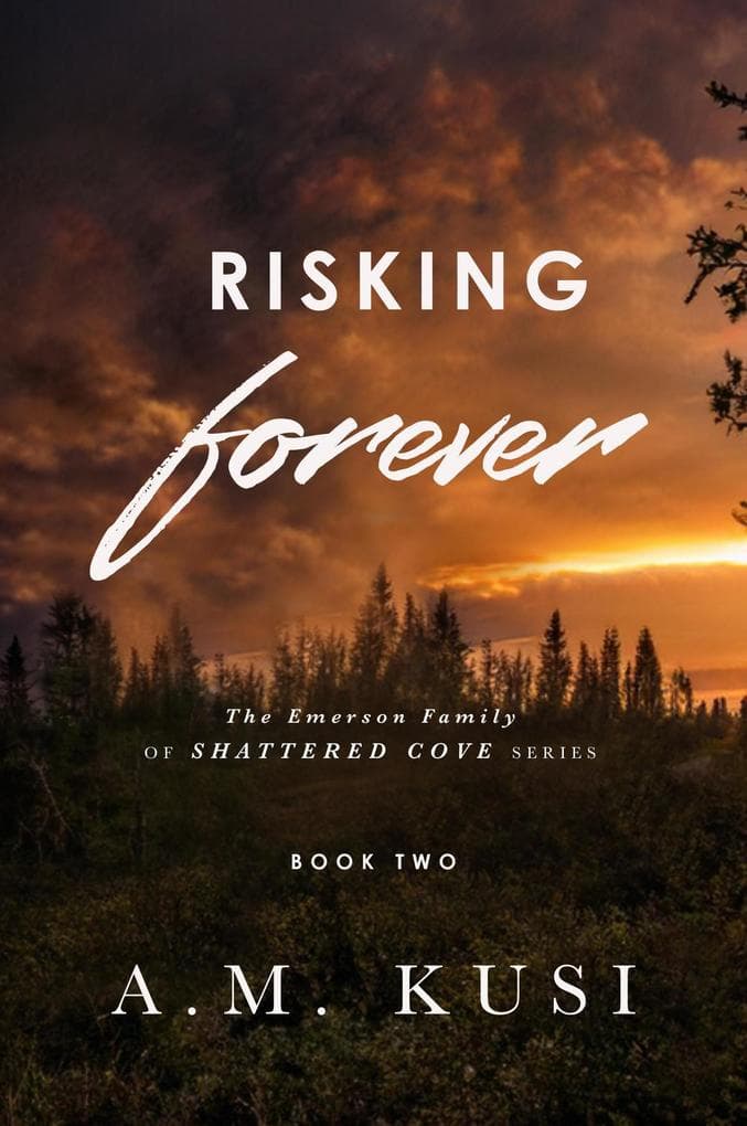 Risking Forever: The Emerson Family of Shattered Cove Series, Book 2