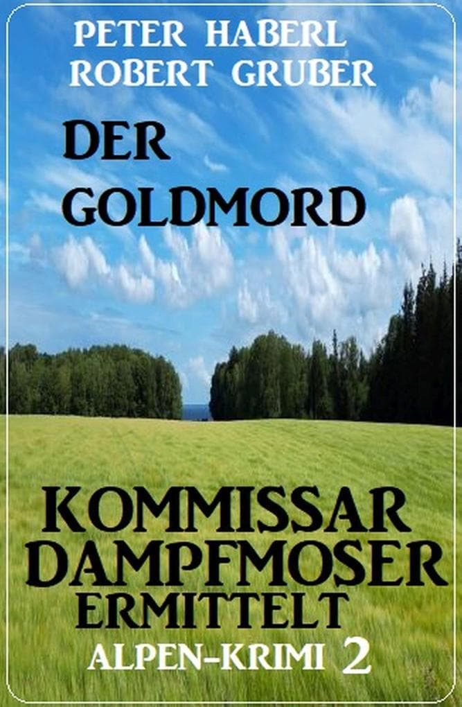 Der Goldmord - Kommissar Dampfmoser ermittelt: Alpen Krimi 2