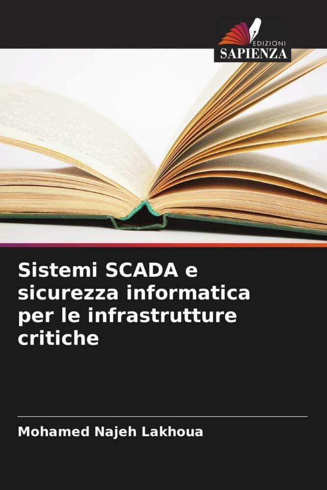 Sistemi SCADA e sicurezza informatica per le infrastrutture critiche