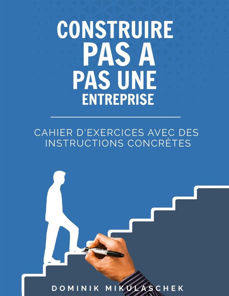 Construire pas à pas une entreprise prospère