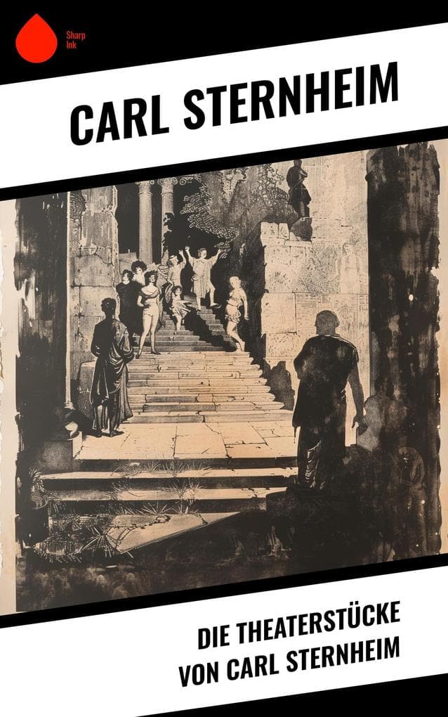 Die Theaterstücke von Carl Sternheim