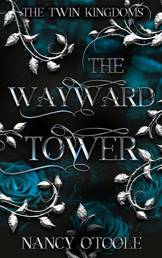 The Wayward Tower: A Rapunzel Novella (The Twin Kingdoms, #3)