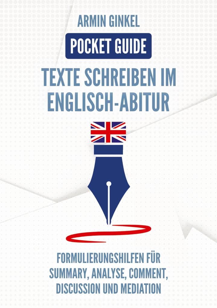 Pocket Guide: Texte Schreiben im Englisch-Abitur