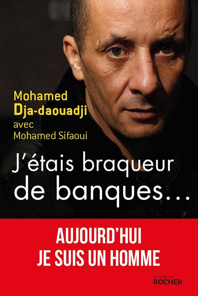 J'étais braqueur de banques...
