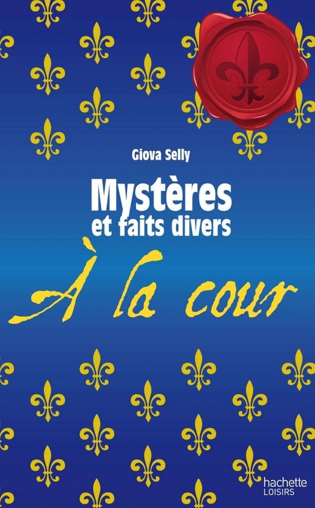 Mystères et faits divers - À la cour