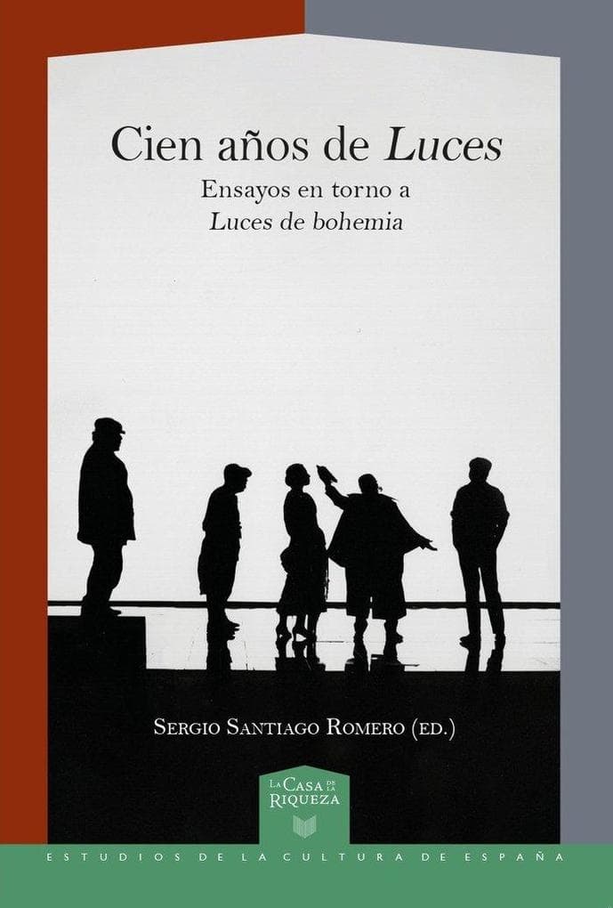 Cien años de "luces" : ensayos en torno a "Luces de bohemia"
