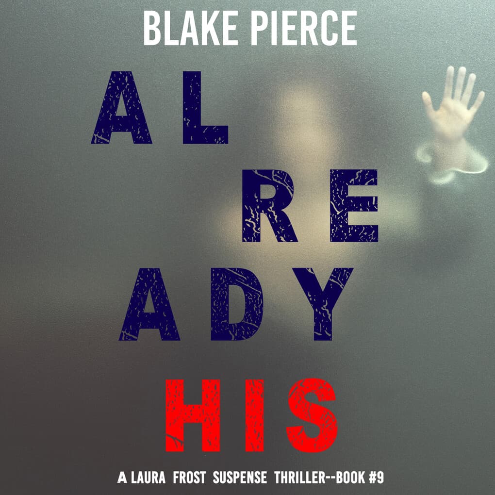 Already His (A Laura Frost FBI Suspense Thriller'Book 9)
