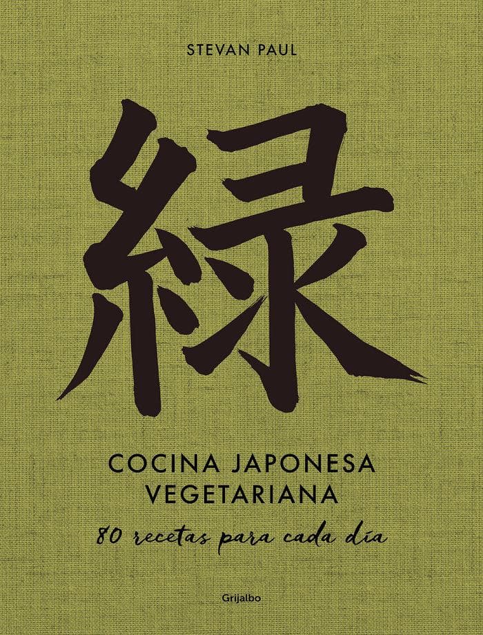 Cocina Japonesa Vegetariana: 80 Recetas Para Cada Día / Vegetarian Japanese Cuis Ine: 80 Recipes for Every Day