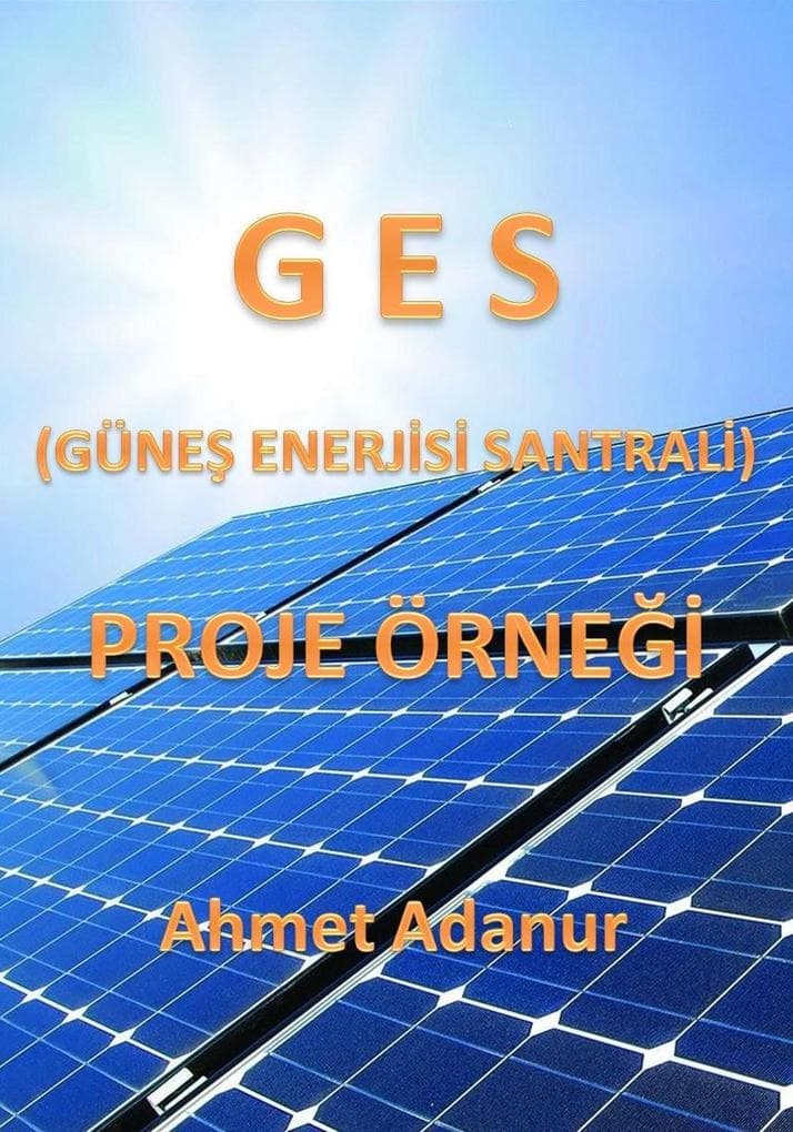 GES (Günes Enerjisi Santrali) Proje Örnegi