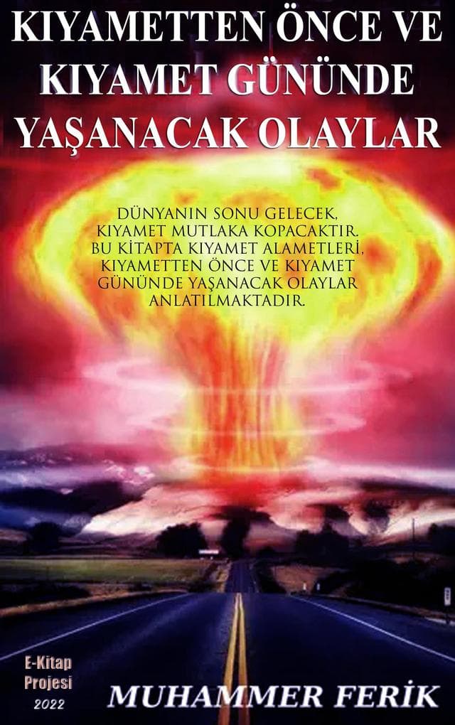 Kiyametten Önce ve Kiyamet Gününde Yasanacak Olaylar