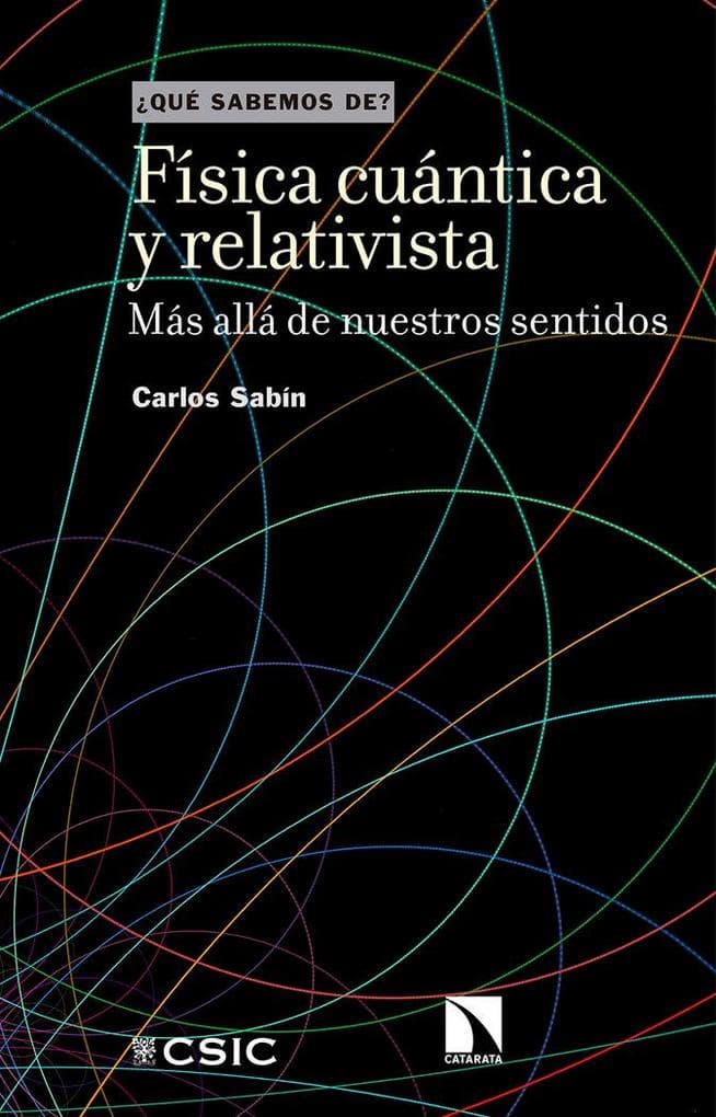 Física cuántica y relativista : más allá de nuestros sentidos
