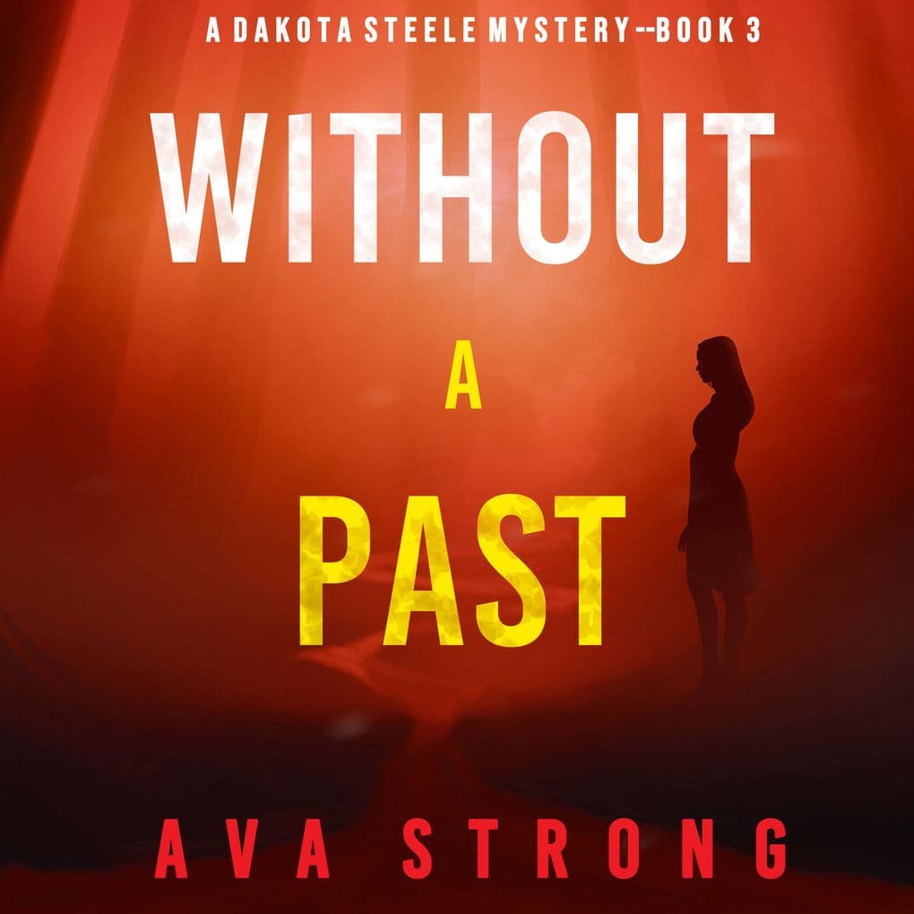 Without A Past (A Dakota Steele FBI Suspense ThrillerBook 3)