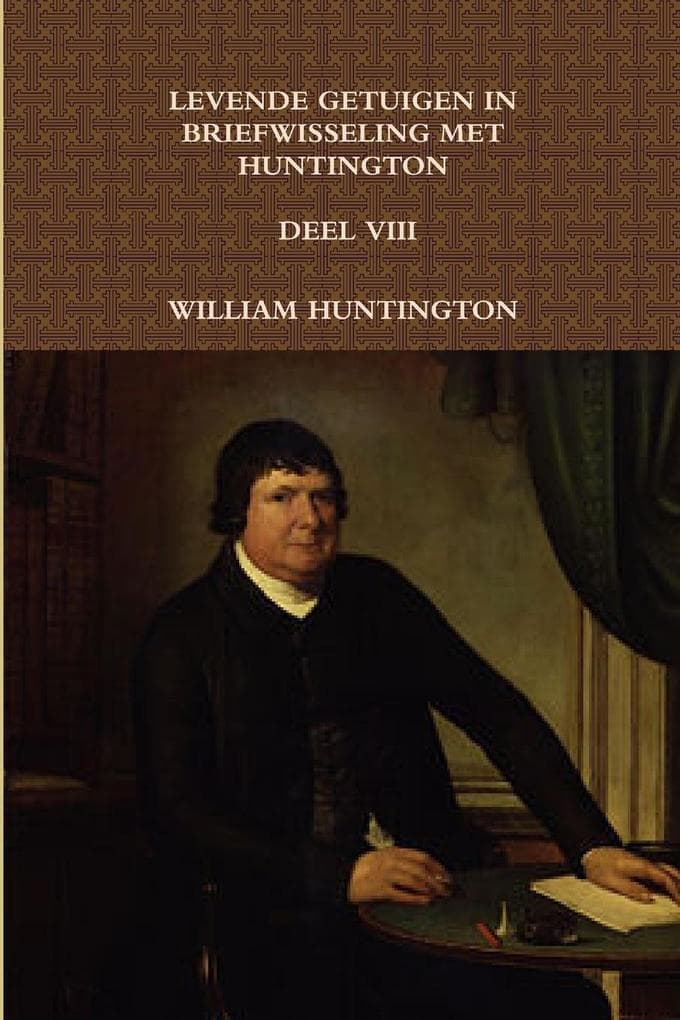 Levende Getuigen in Briefwisseling Met Huntington VIII