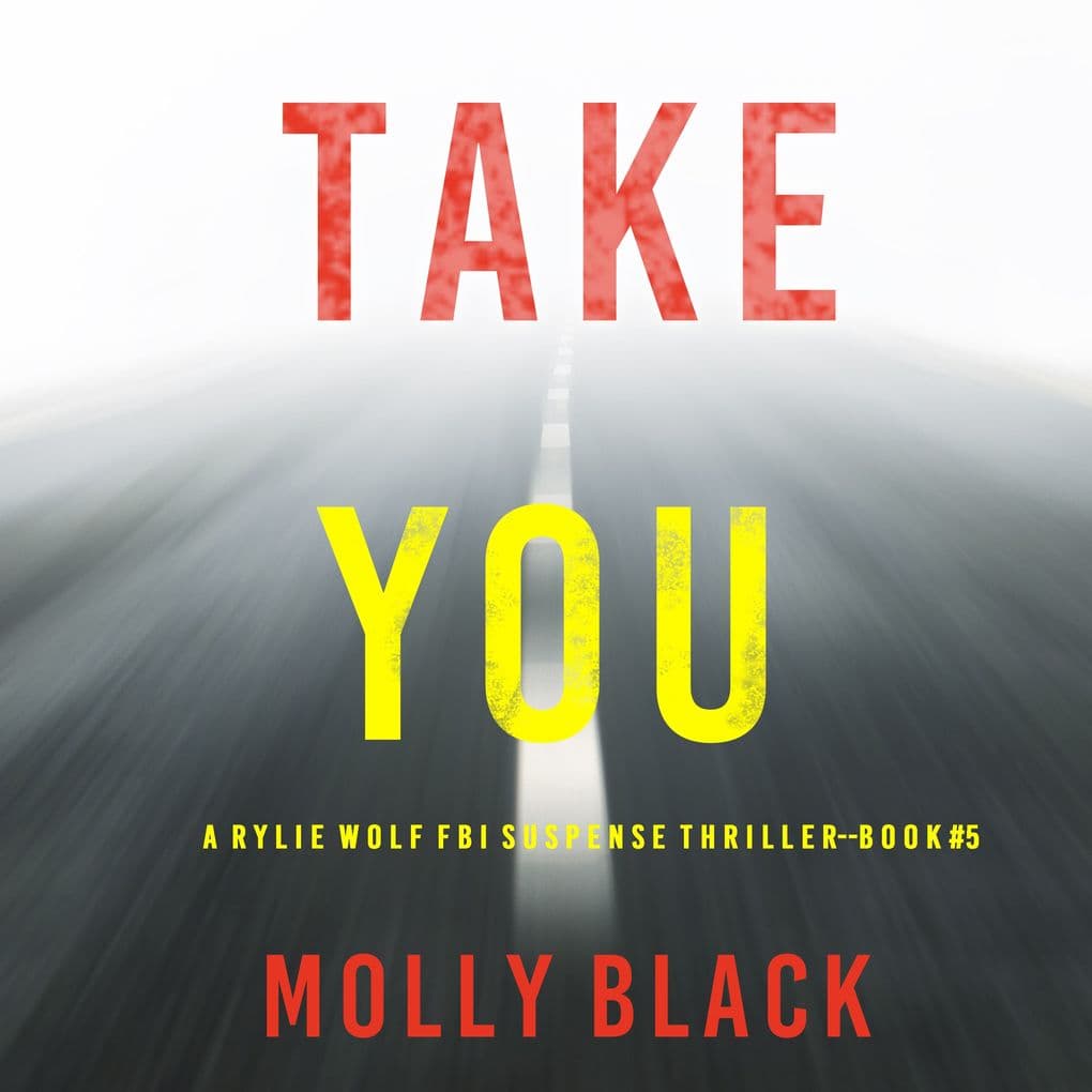 Take You (A Rylie Wolf FBI Suspense ThrillerBook Five)