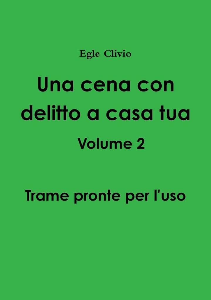 Una cena con delitto a casa tua Volume 2 - Trame pronte per l'uso