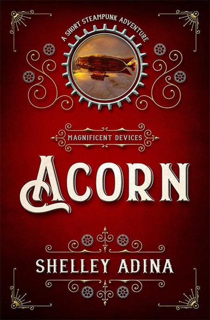 Acorn: A short steampunk adventure (Magnificent Devices, #17)