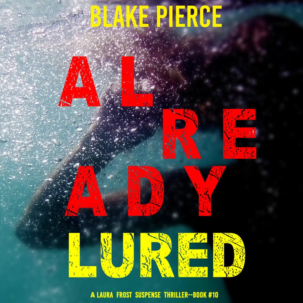 Already Lured (A Laura Frost FBI Suspense Thriller'Book 10)