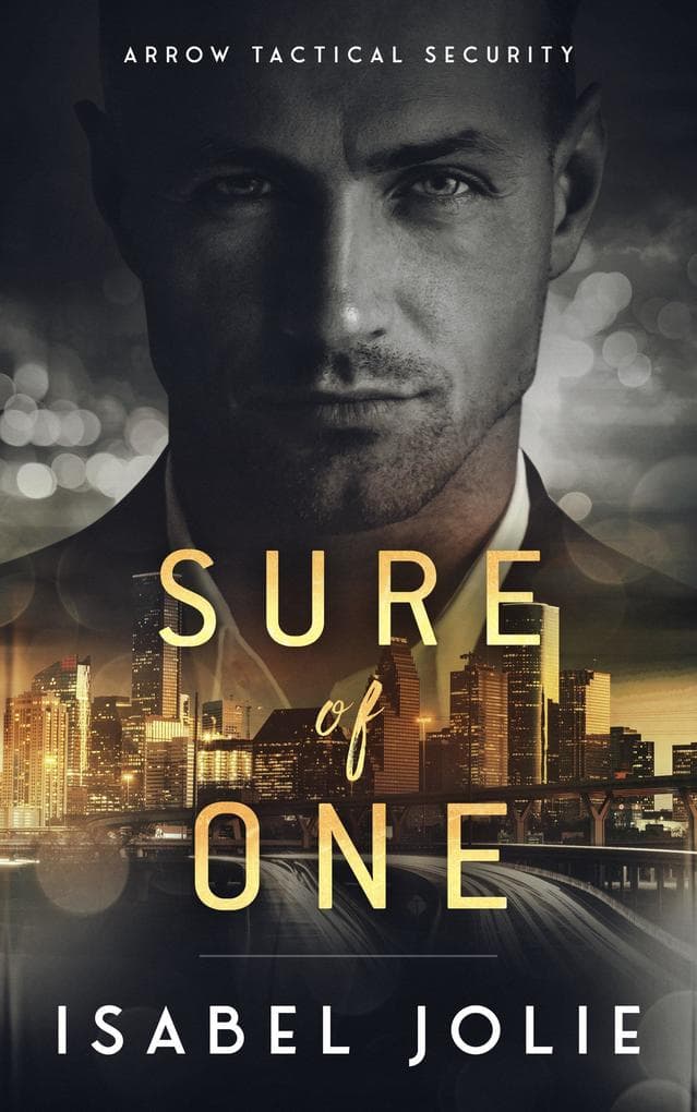 Sure of One (Arrow Tactical Security, #2)