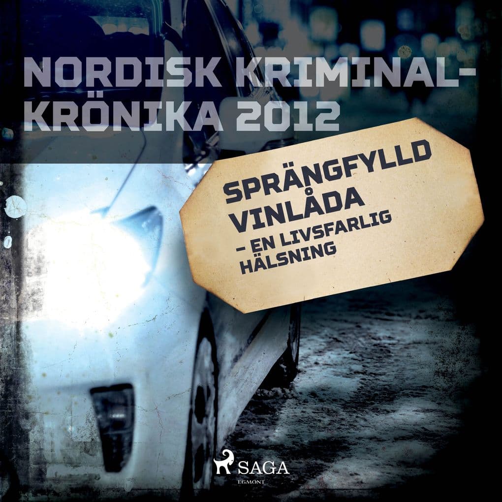 Sprängfylld vinlåda en livsfarlig hälsning