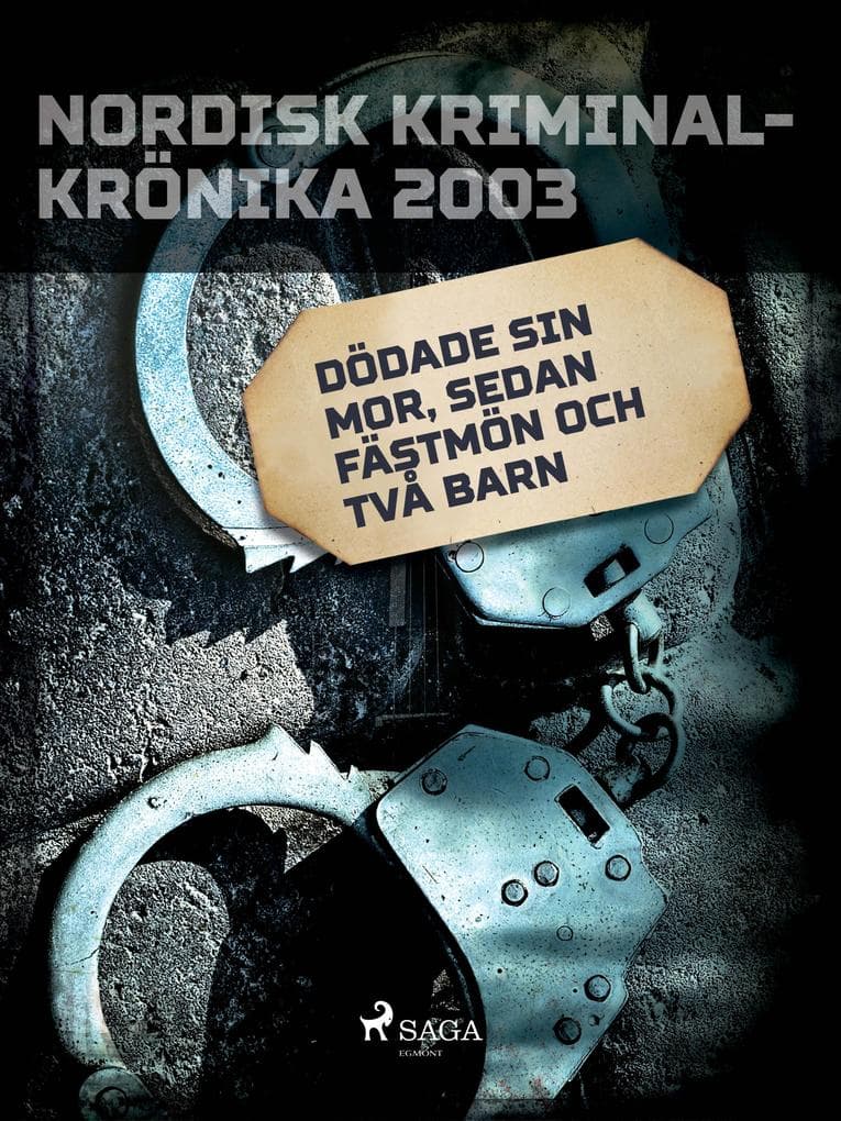 Dödade sin mor, sedan fästmön och två barn