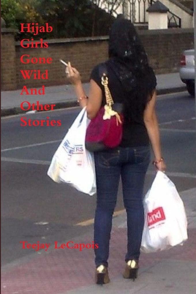 Hijab Girls Gone Wild And Other Stories