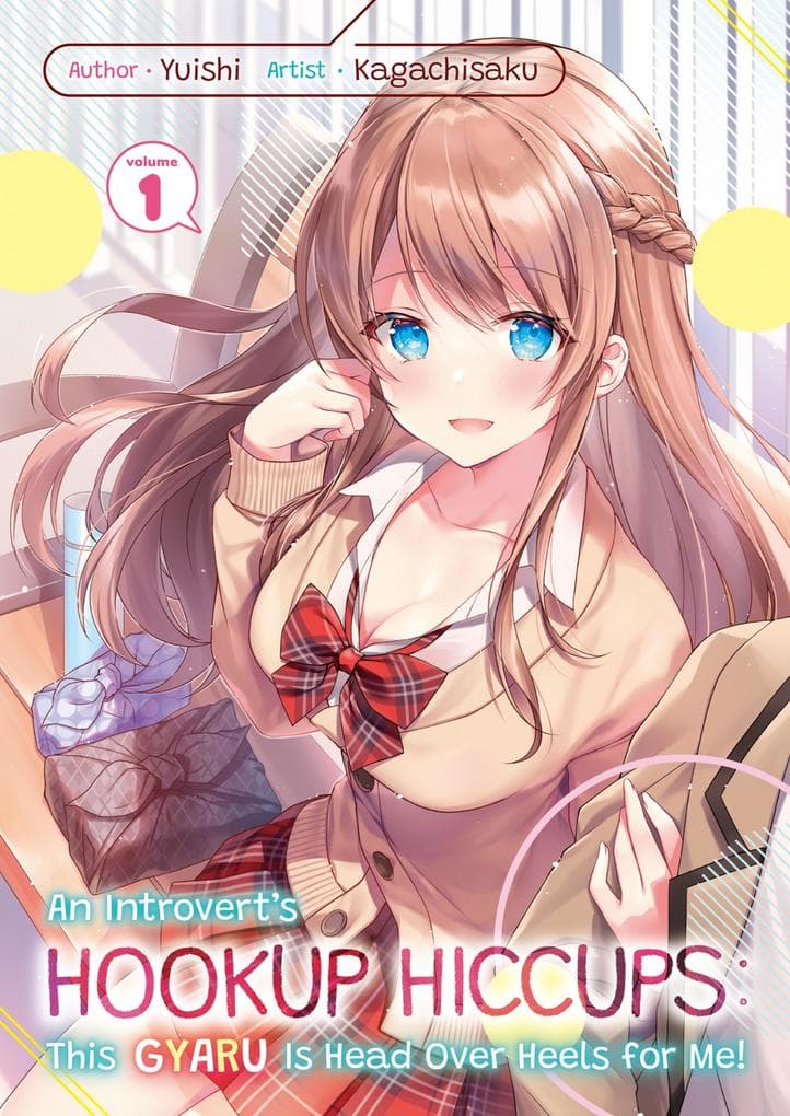 An Introvert's Hookup Hiccups: This Gyaru Is Head Over Heels for Me! Volume 1