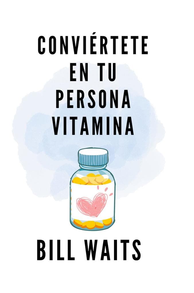 Conviértete en tu persona vitamina