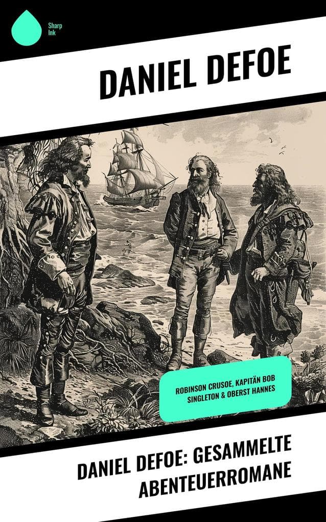 Daniel Defoe: Gesammelte Abenteuerromane