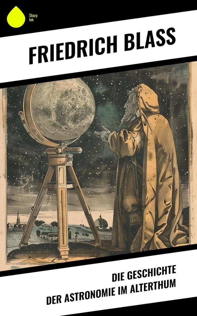 Die Geschichte der Astronomie im Alterthum