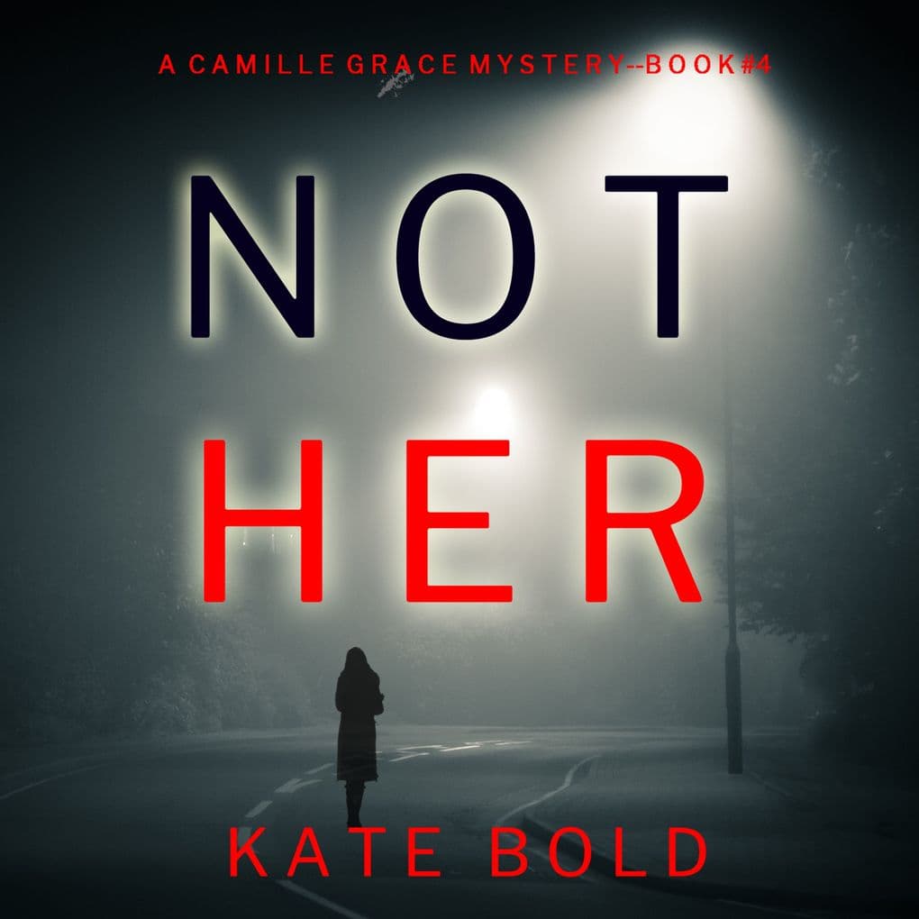 Not Her (A Camille Grace FBI Suspense ThrillerBook 4)