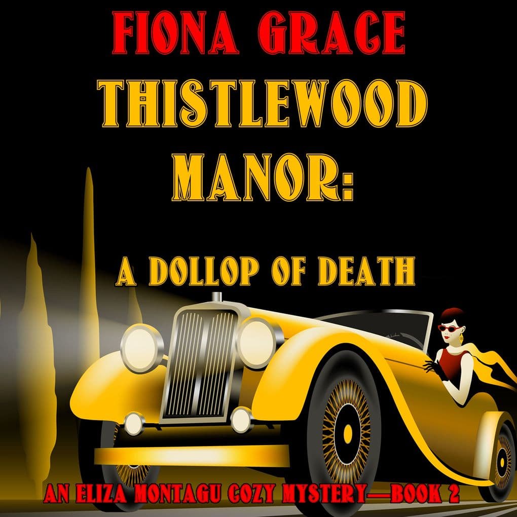 Thistlewood Manor: A Dollop of Death (An Eliza Montagu Cozy MysteryBook 2)